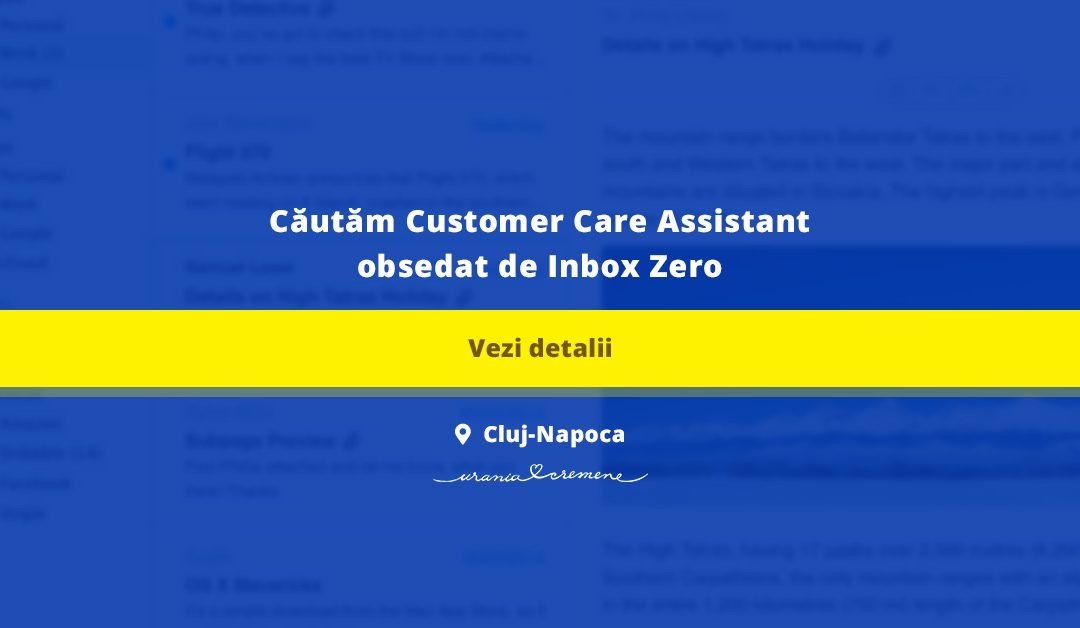 Cautam Customer Care Assistant obsedat de Inbox ZERO :-)